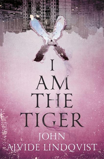 Vorderes Coverbild I Am the Tiger