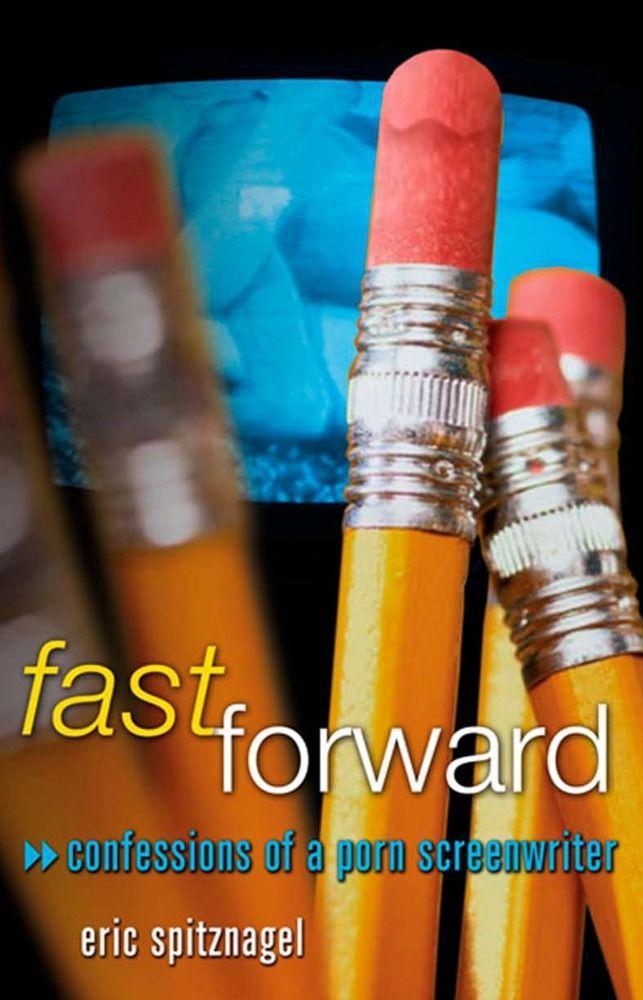 Vorderes Coverbild Fast Forward: Confessions of a Porn Screenwriter