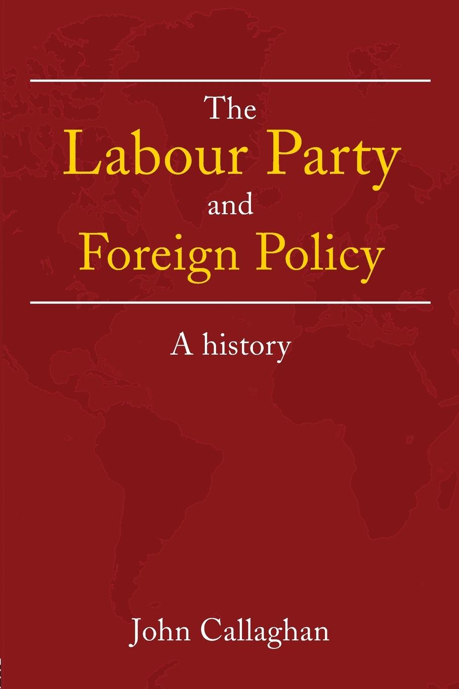 Vorderes Coverbild The Labour Party and Foreign Policy
