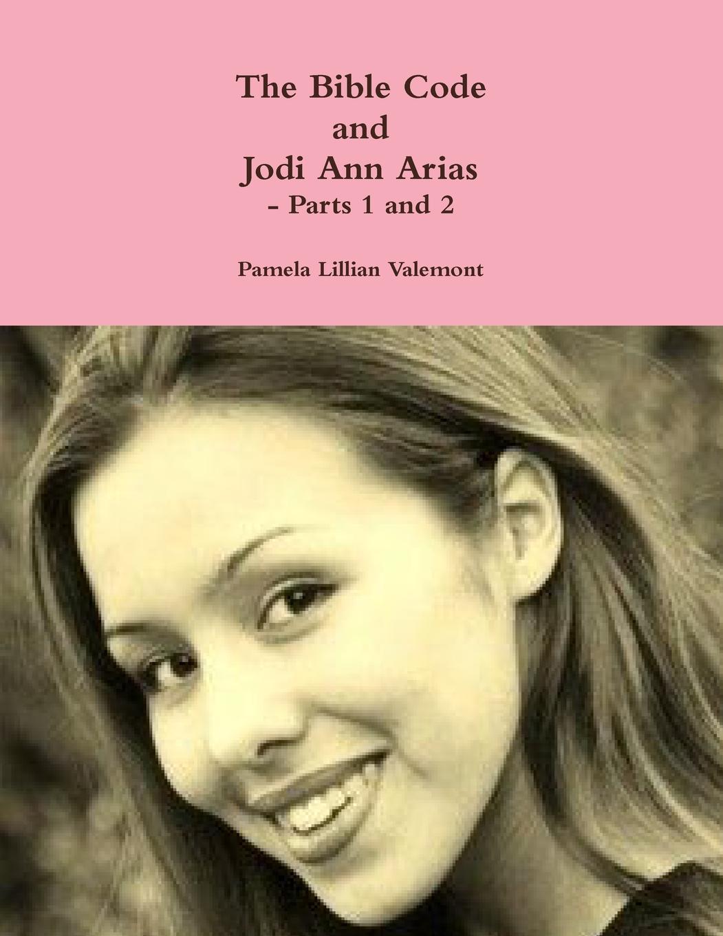 Vorderes Coverbild The Bible Code and Jodi Ann Arias - Parts 1 and 2