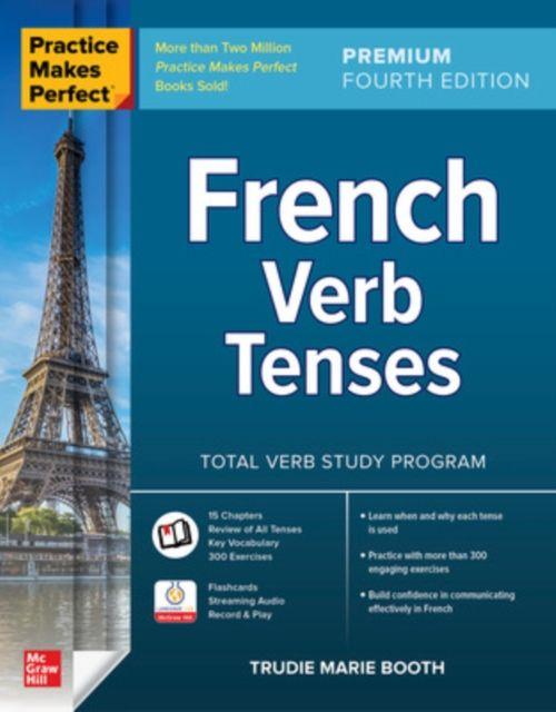 Vorderes Coverbild Practice Makes Perfect: French Verb Tenses, Premium Fourth Edition