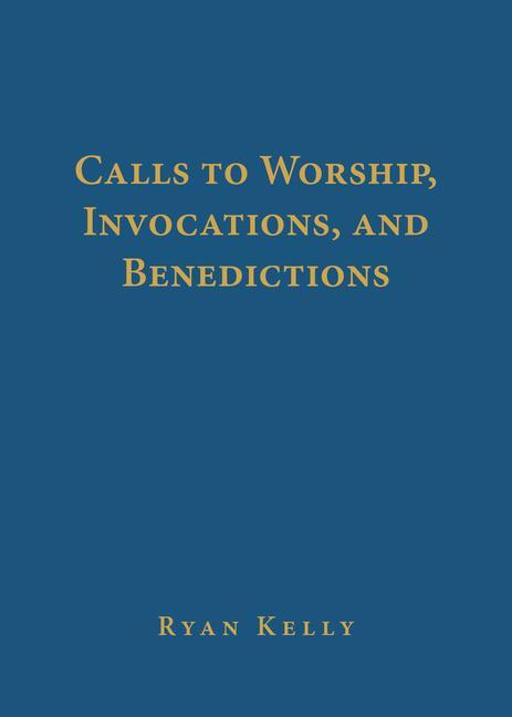 Vorderes Coverbild Calls to Worship, Invocations, and Benedictions
