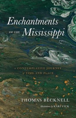 Vorderes Coverbild Enchantments of the Mississippi: A Contemplative Journey of Time and Place
