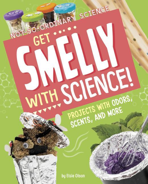Vorderes Coverbild Get Smelly with Science!