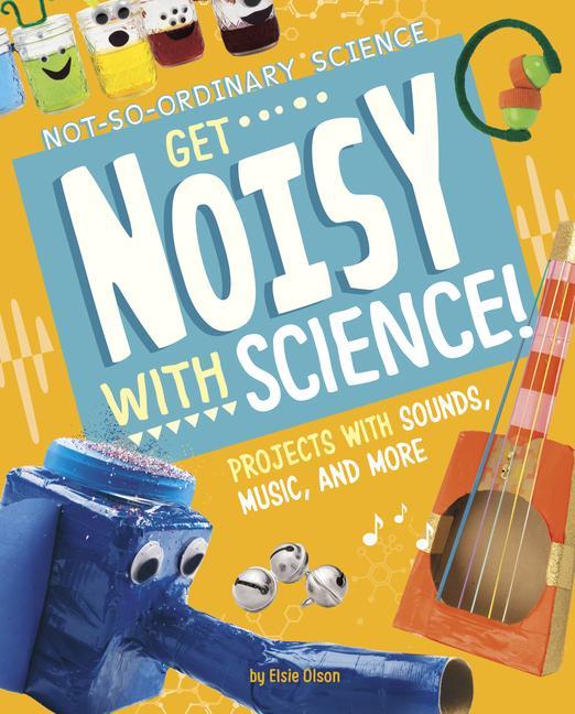 Vorderes Coverbild Get Noisy with Science!
