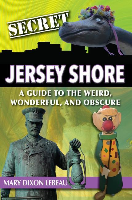 Vorderes Coverbild Secret Jersey Shore: A Guide to the Weird, Wonderful, and Obscure