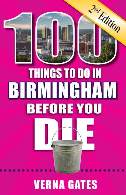 Vorderes Coverbild 100 Things to Do in Birmingham Before You Die, 2nd Edition