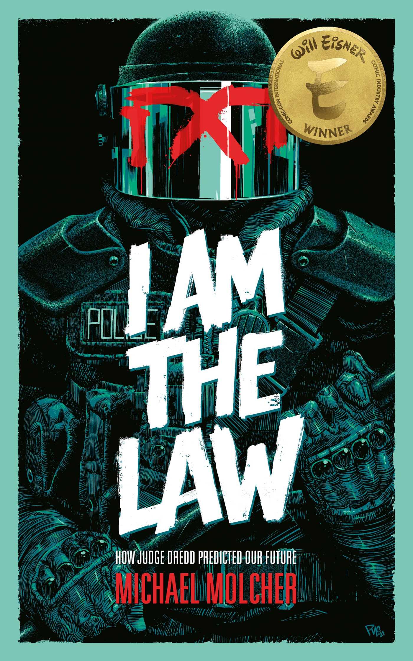 Vorderes Coverbild I Am the Law: How Judge Dredd Predicted Our Future