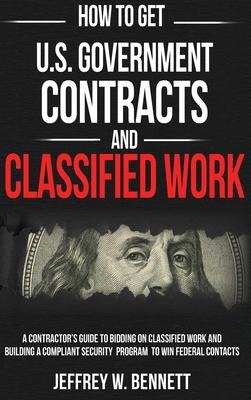 Vorderes Coverbild How to Get U.S. Government Contracts and Classified Work