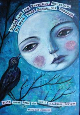 Vorderes Coverbild Death and its Terrible, Horrible, No Good, Very Beautiful Lessons