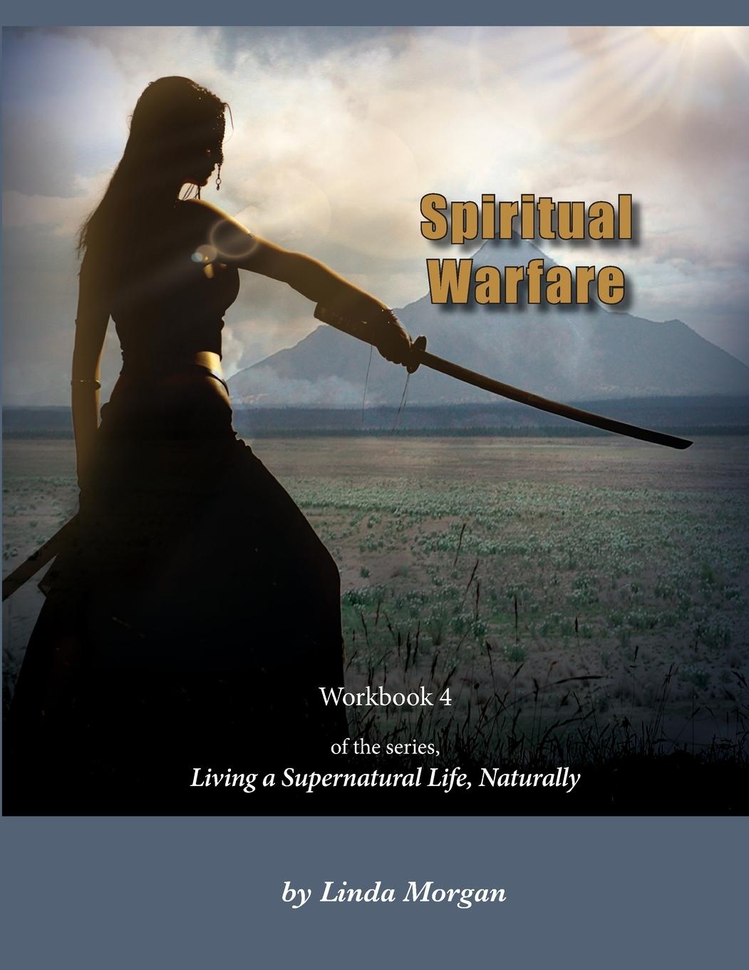 Vorderes Coverbild Spiritual Warfare, Living a Supernatural Life Naturally, Workbook 4