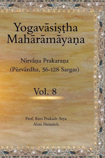 Vorderes Coverbild The Yogavāsiṣṭha Mahārāmāyaṇa (Vol.8): Nirvāṇa Prakaraṇa (Pūrvārdha, 56-128 Sargas)