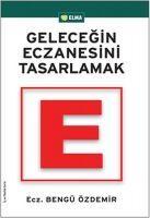 Vorderes Coverbild Gelecegin Eczanesini Tasarlamak