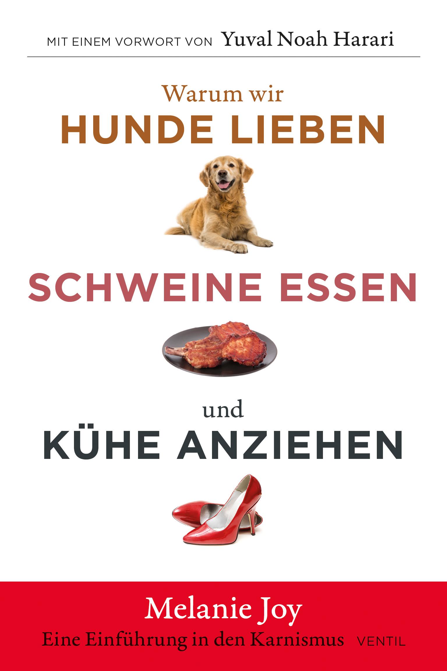 Vorderes Coverbild Warum wir Hunde lieben, Schweine essen und Kühe anziehen
