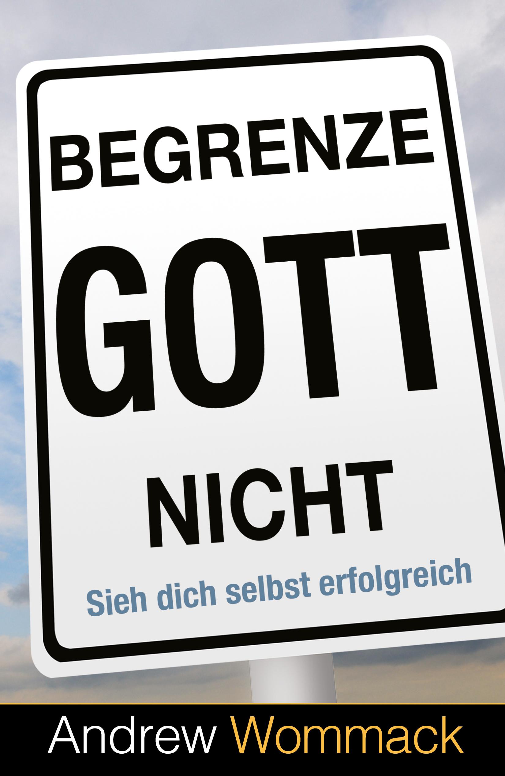 Vorderes Coverbild Begrenze Gott nicht