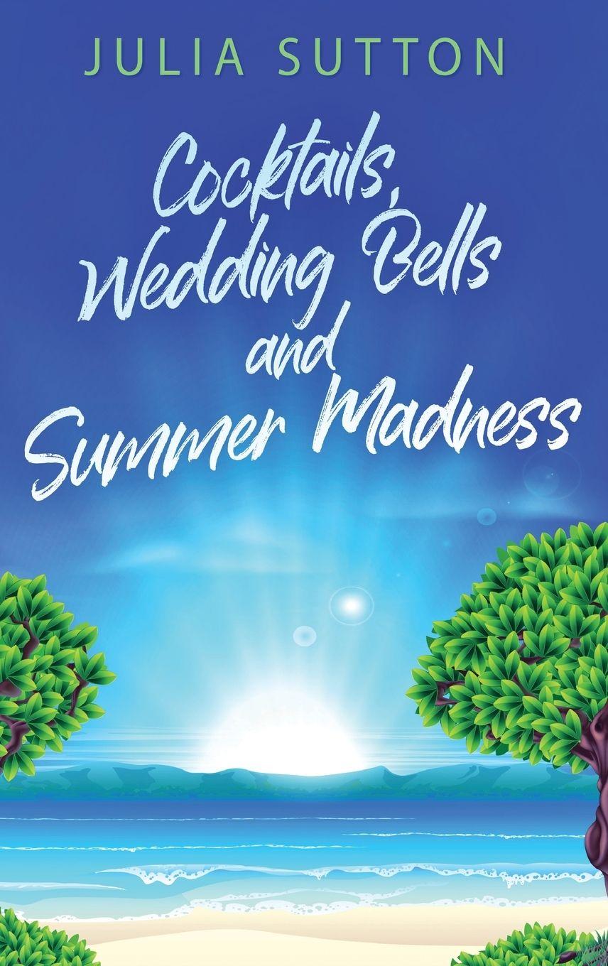 Vorderes Coverbild Cocktails, Wedding Bells and Summer Madness