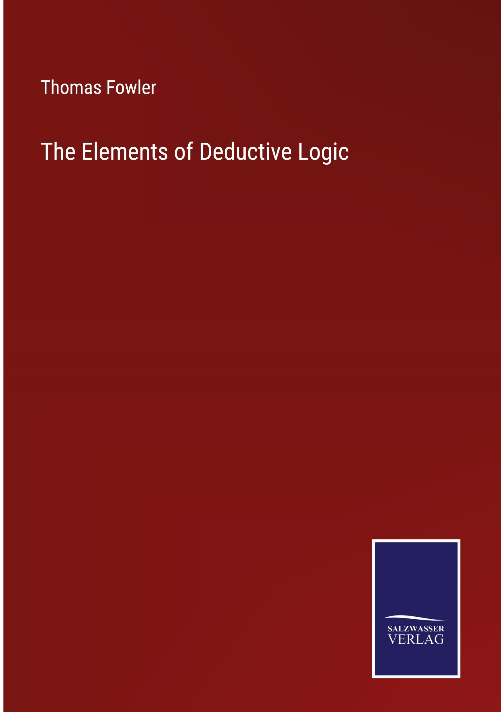 Vorderes Coverbild The Elements of Deductive Logic