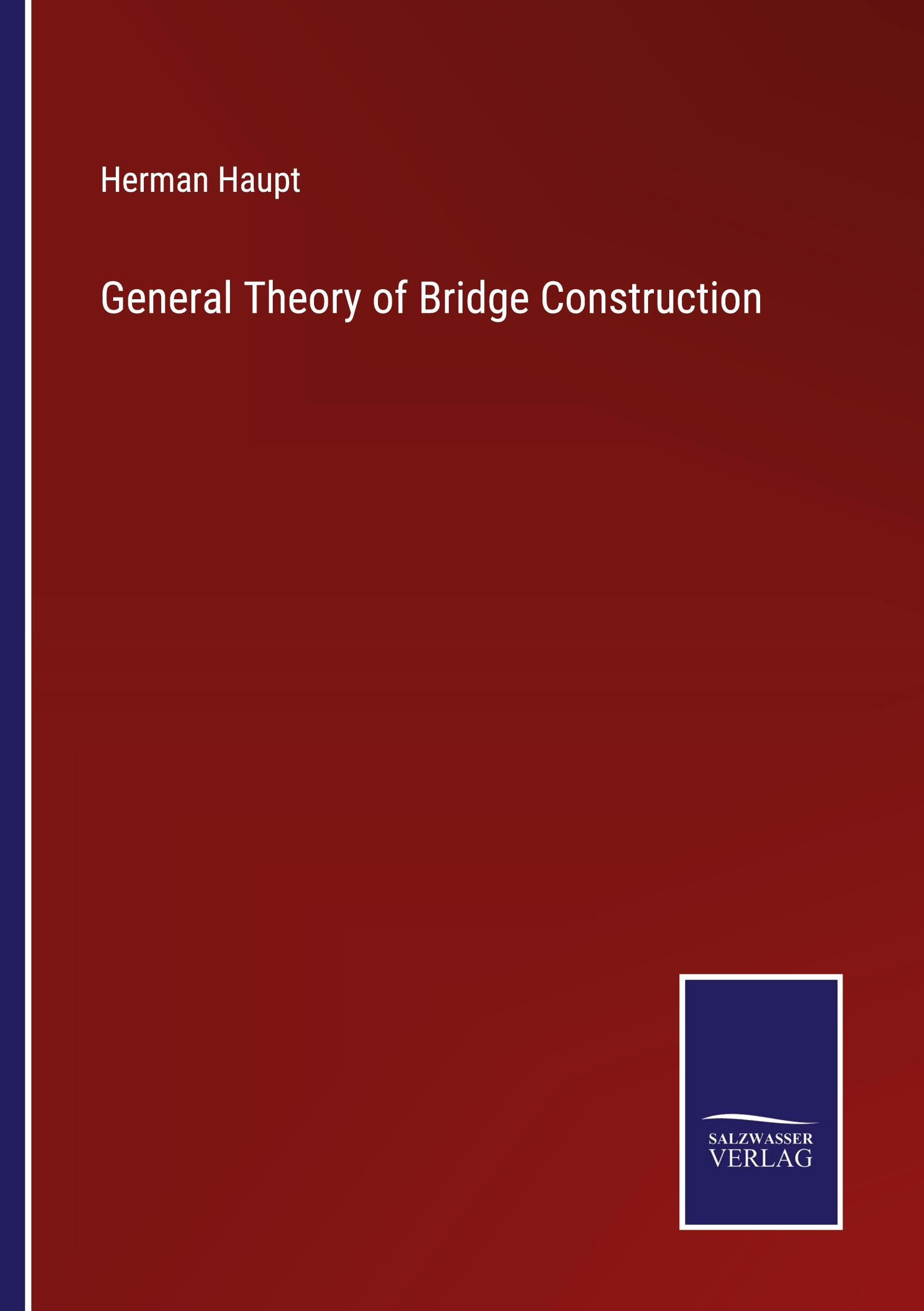 Vorderes Coverbild General Theory of Bridge Construction