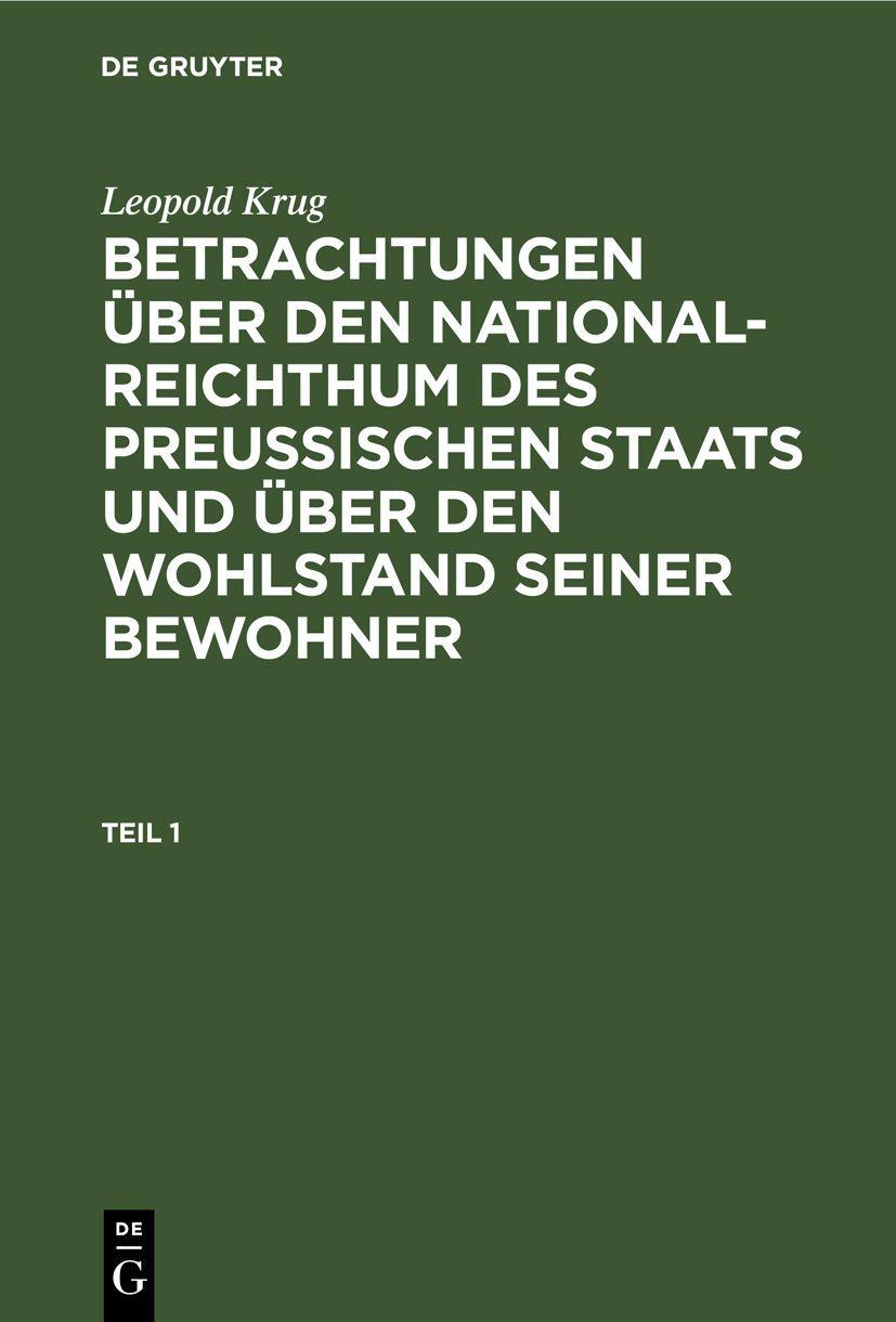 Vorderes Coverbild Leopold Krug: Betrachtungen über den National-Reichthum des preussischen Staats und über den Wohlstand seiner Bewohner. Teil 1