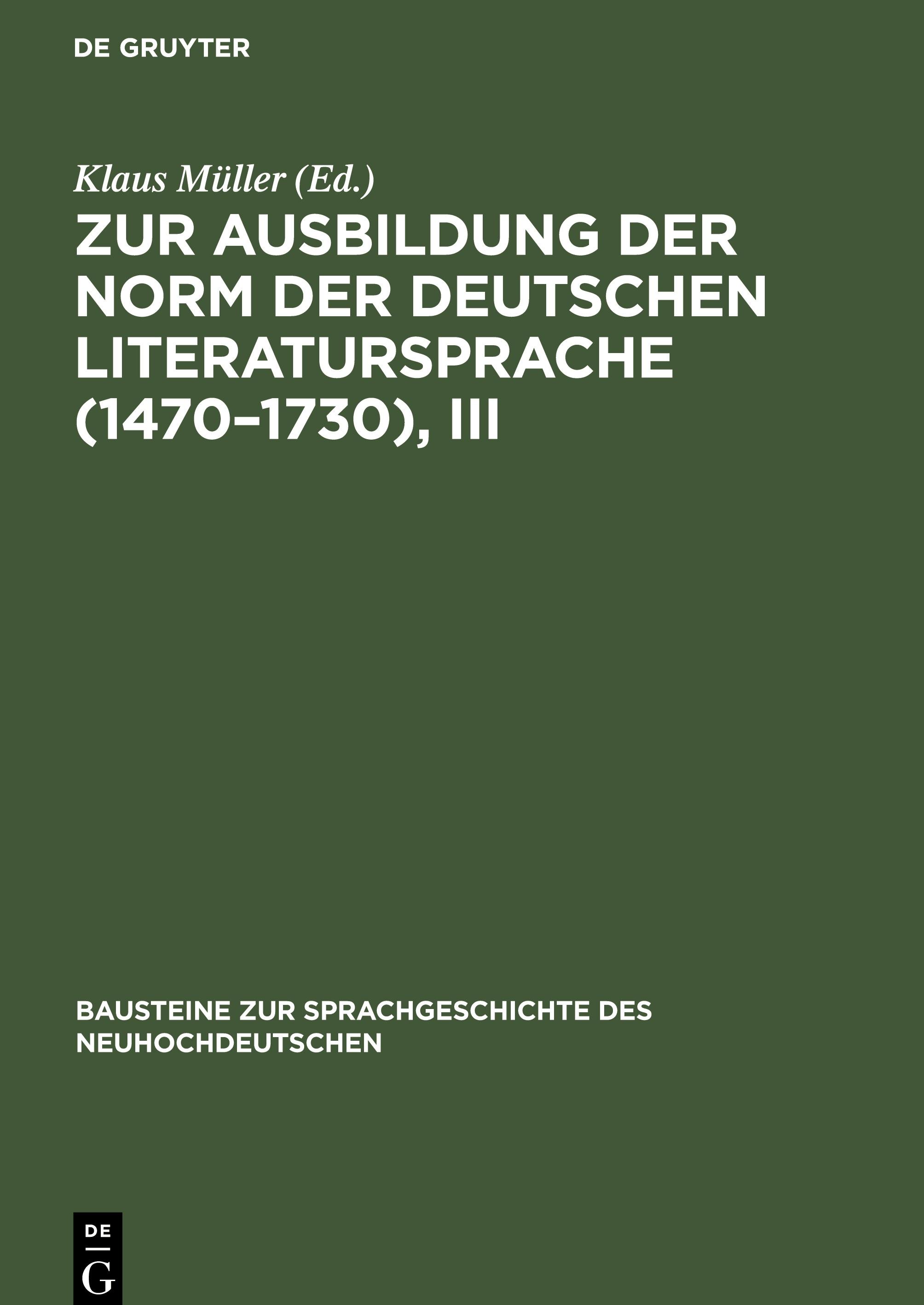 Vorderes Coverbild Zur Ausbildung der Norm der deutschen Literatursprache (1470-1730), III