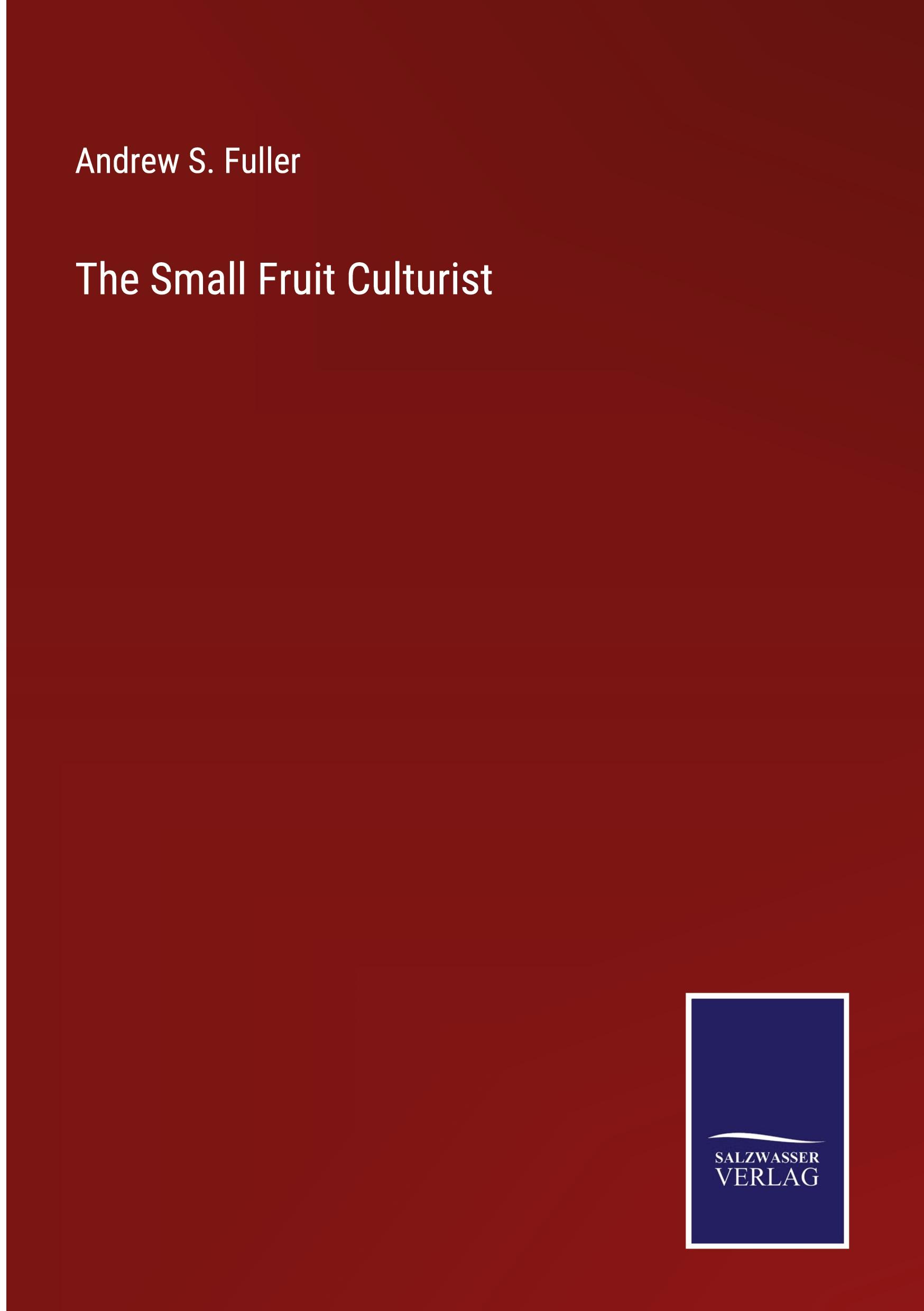 Vorderes Coverbild The Small Fruit Culturist