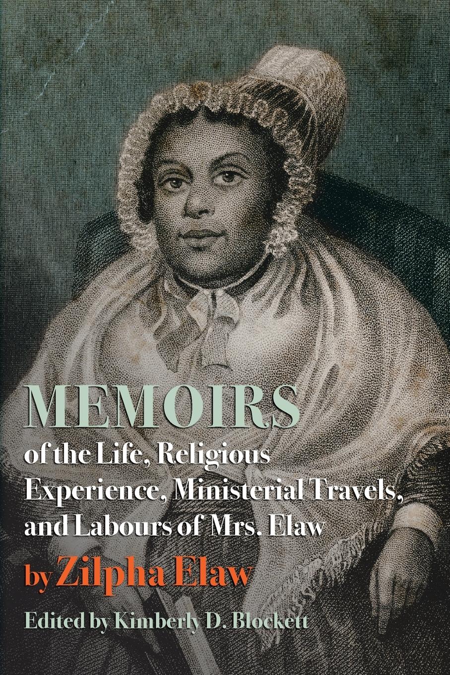 Vorderes Coverbild Memoirs of the Life, Religious Experience, Ministerial Travels, and Labours of Mrs. Elaw