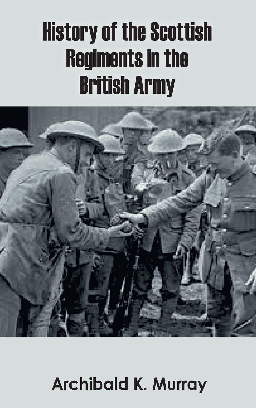 Vorderes Coverbild History of the Scottish Regiments in the British Army
