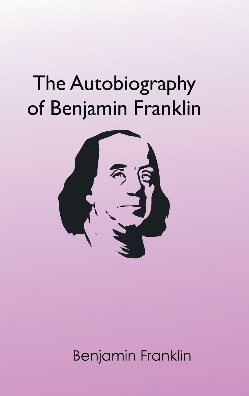 Vorderes Coverbild The Autobiography of Benjamin Franklin