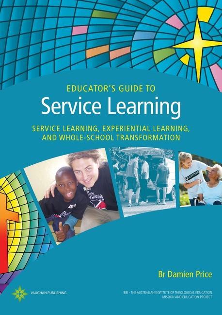 Vorderes Coverbild Educator's Guide to Service Learning: Service Learning, Experiential Learning and Whole School Transformation