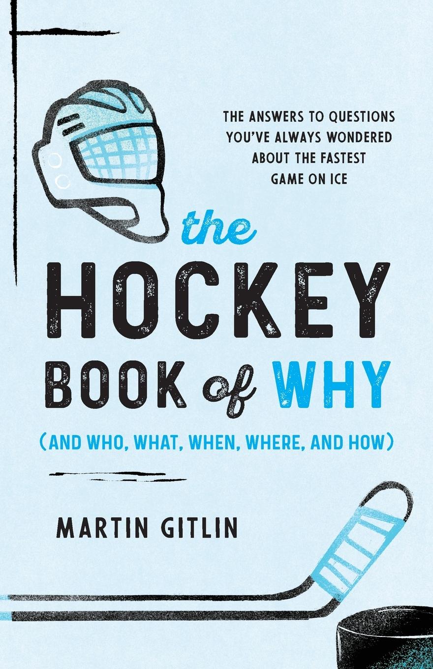 Vorderes Coverbild The Hockey Book of Why (and Who, What, When, Where, and How)