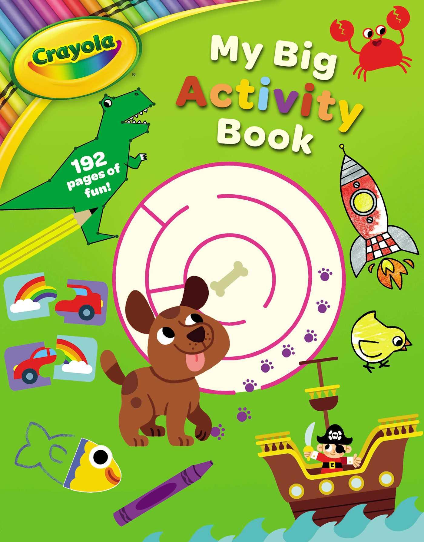 Vorderes Coverbild Crayola: My Big Activity Book (a Crayola My Big Coloring Activity Book for Kids)