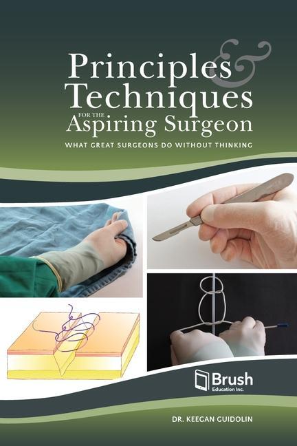 Vorderes Coverbild Principles and Techniques for the Aspiring Surgeon