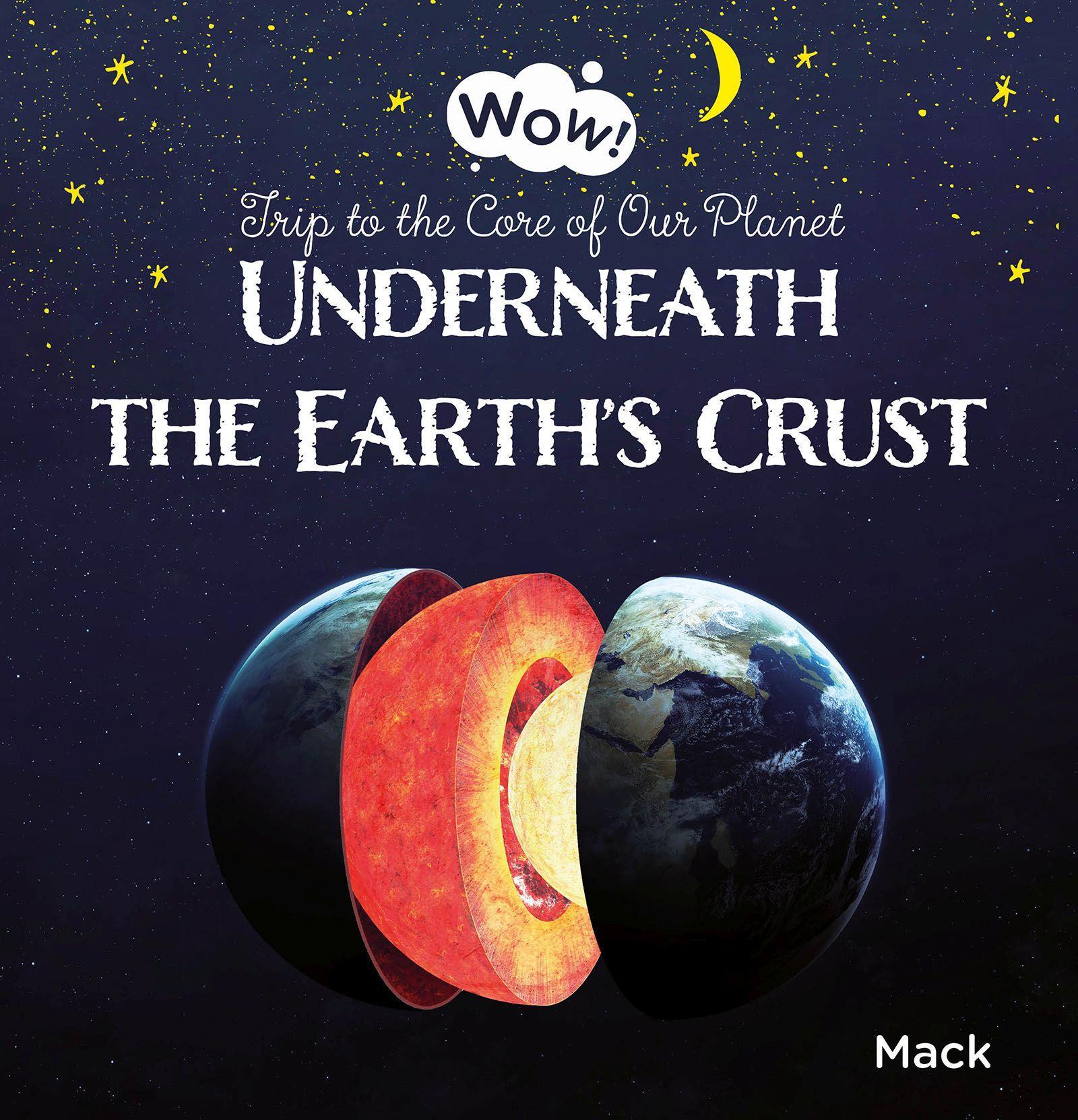 Vorderes Coverbild Underneath the Earth's Crust. Trip to the Core of Our Planet