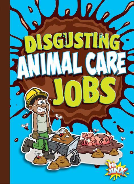 Vorderes Coverbild Disgusting Animal Care Jobs
