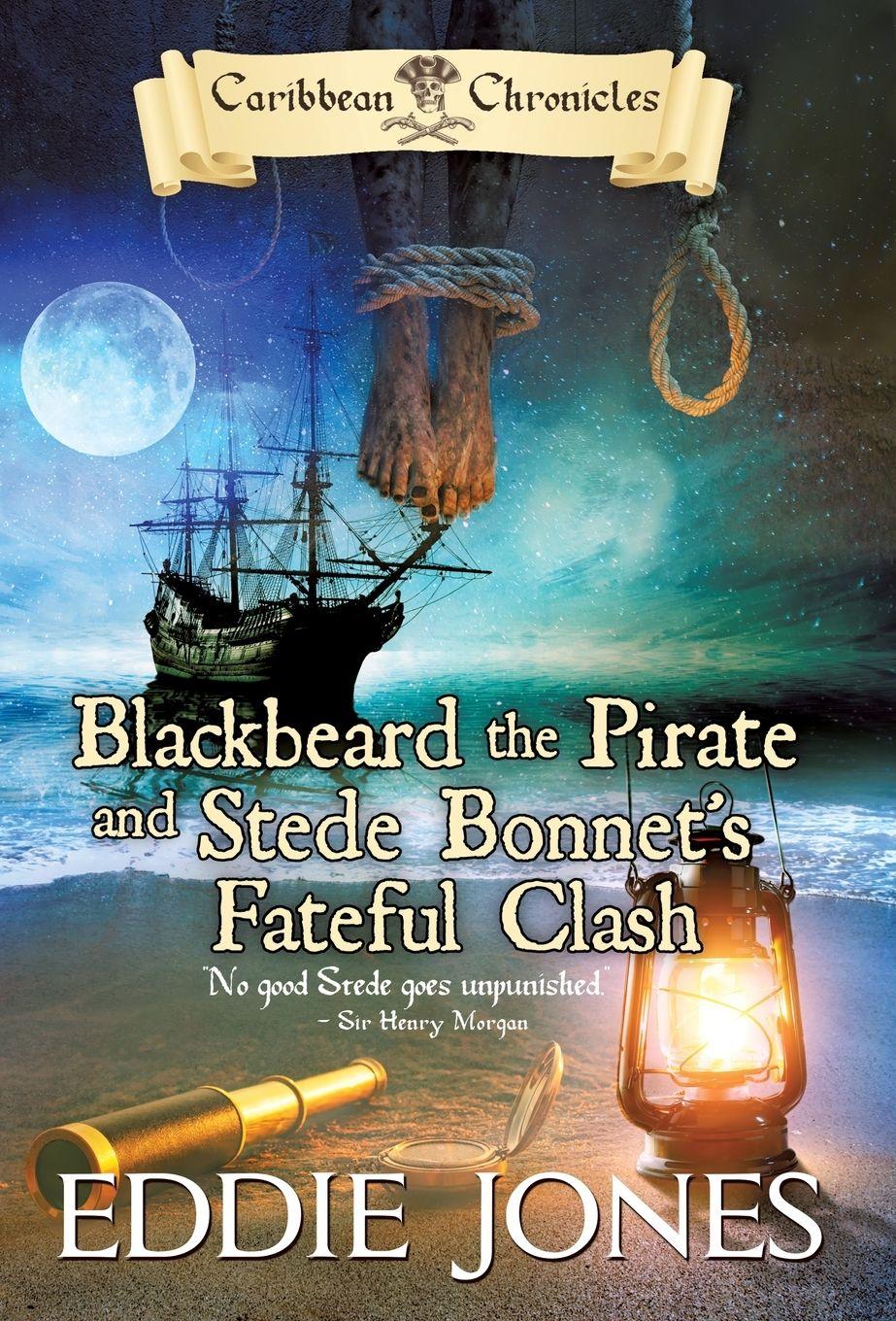 Vorderes Coverbild Blackbeard the Pirate and Stede Bonnet's Fateful Clash