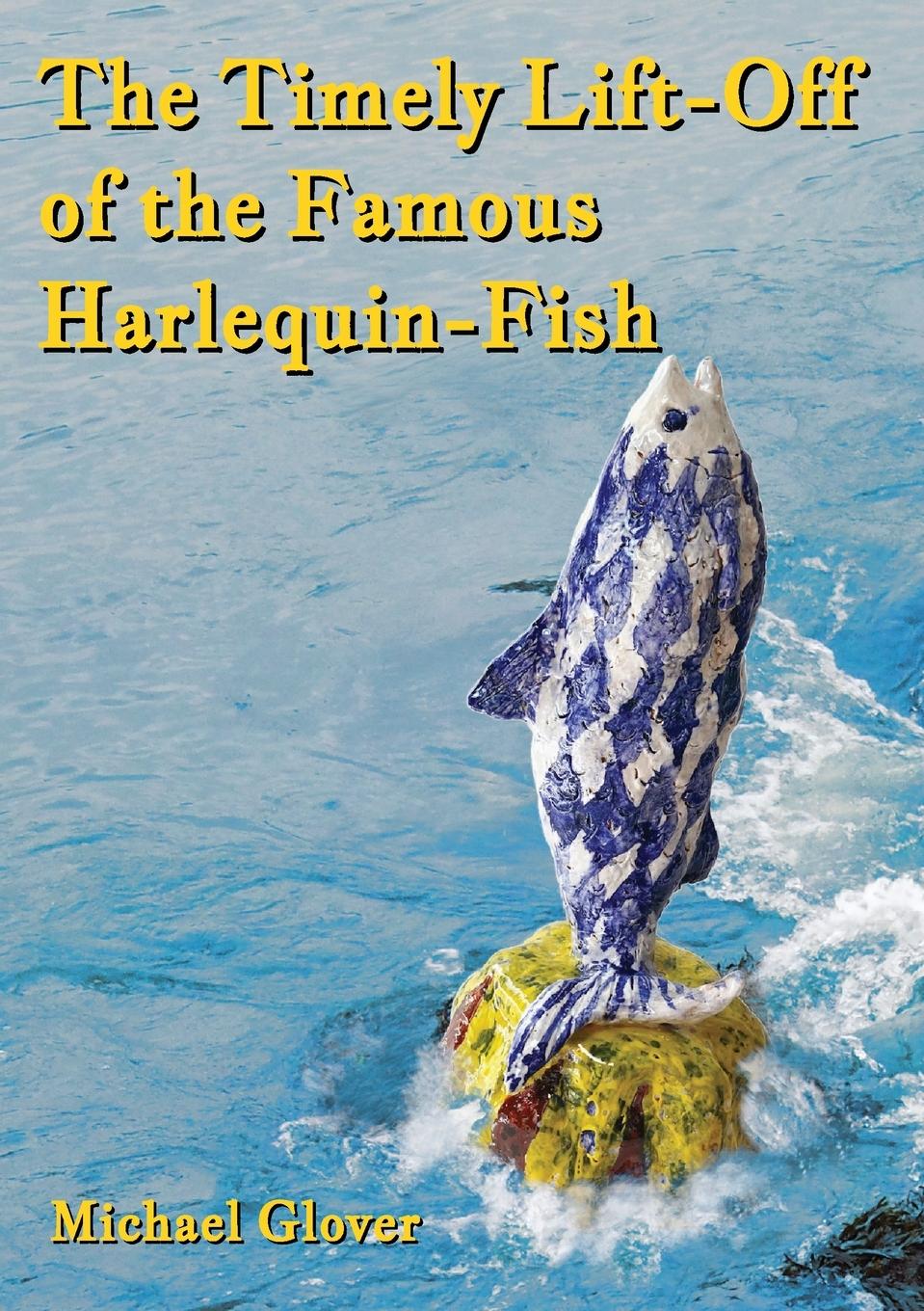 Vorderes Coverbild The Timely Lift-Off of the Famous Harlequin-Fish