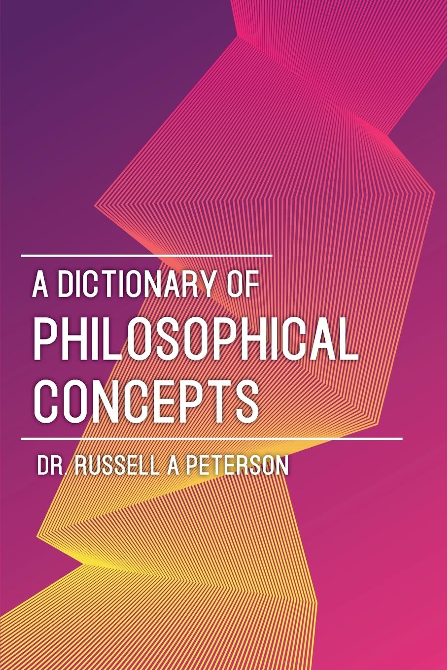 Vorderes Coverbild A Dictionary of Philosophical Concepts
