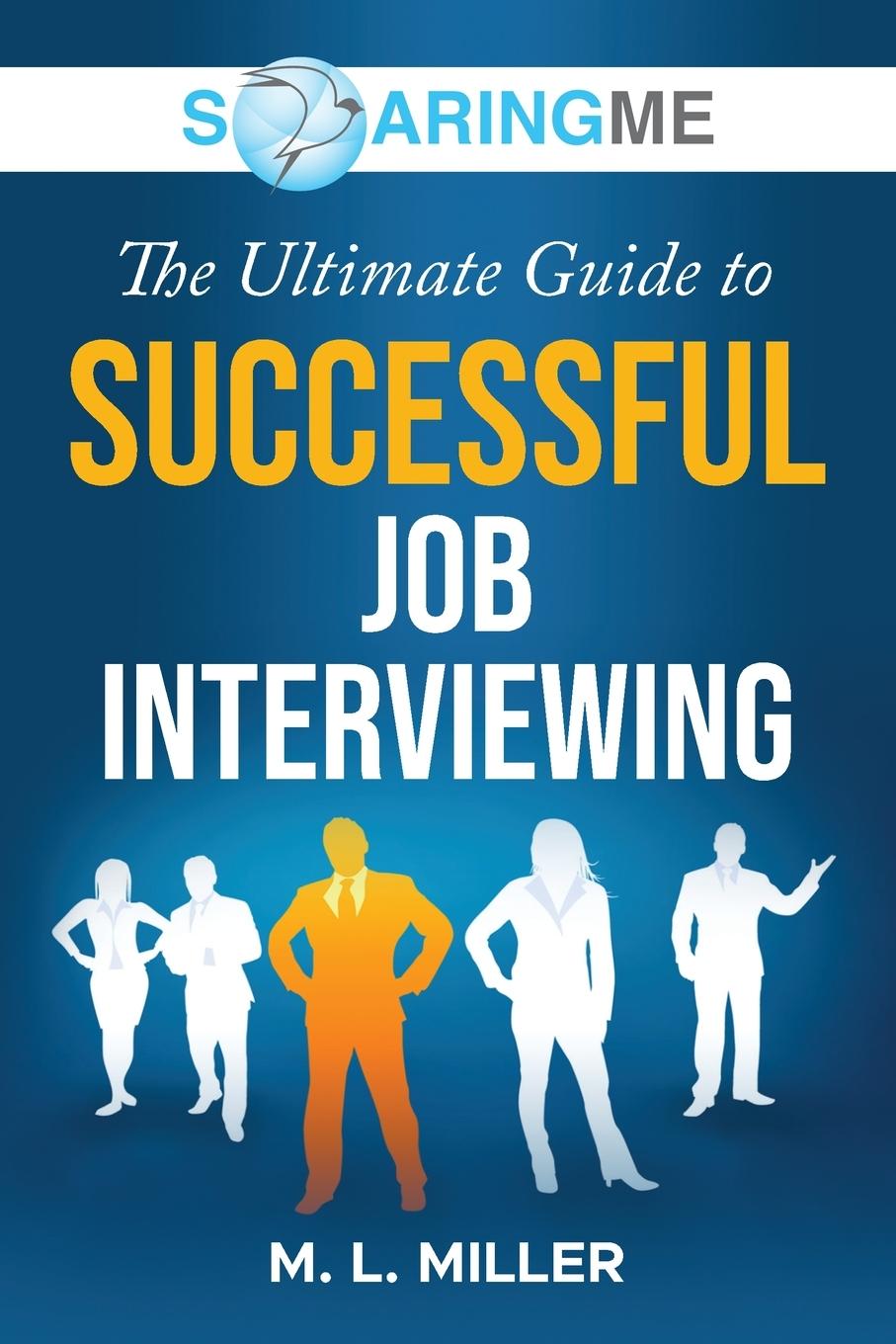 Vorderes Coverbild SoaringME The Ultimate Guide to Successful Job Interviewing