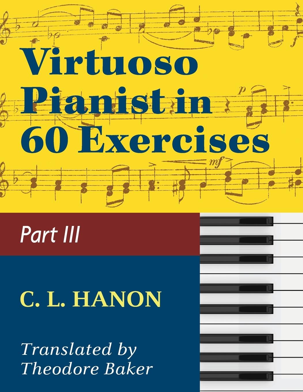 Vorderes Coverbild Hanon, The Virtuoso Pianist in Sixty Exercises, Book III (Schirmer's Library of Musical Classics, Vol. 1073, Nos. 44-60)