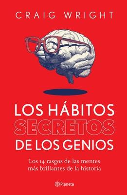 Vorderes Coverbild Los Hábitos Secretos de Los Genios: Los 14 Rasgos de Las Mentes Más Brillantes de la Historia / The Hidden Habits of Genius
