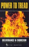 Vorderes Coverbild Power to Tread: Deliverance & Exorcism Guidelines for Christians