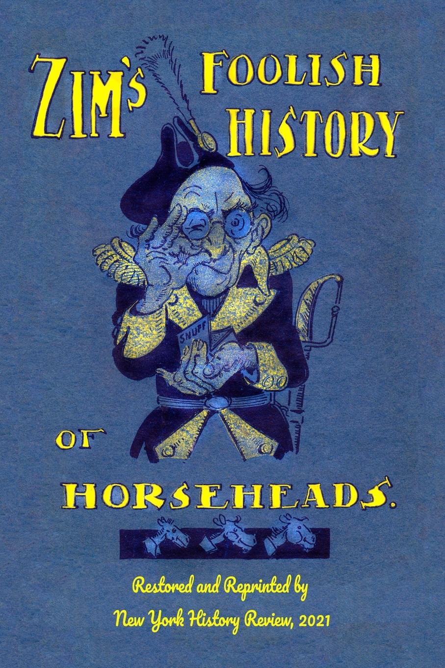 Vorderes Coverbild Zim's Foolish History of Horseheads
