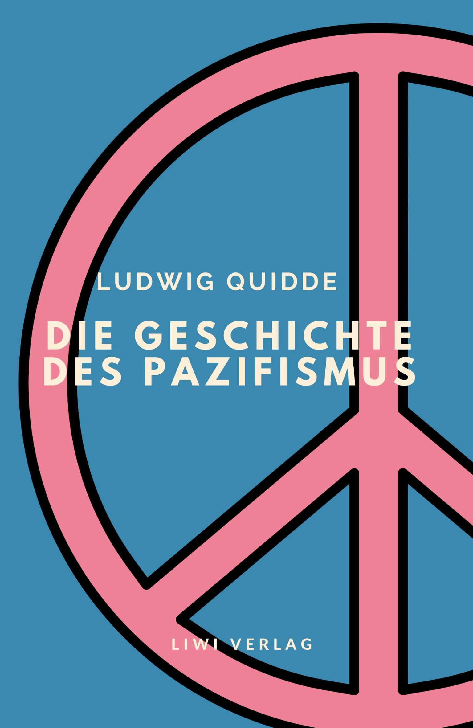 Vorderes Coverbild Ludwig Quidde: Die Geschichte des Pazifismus.