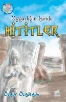Vorderes Coverbild Uygarligin Izinde Hititler