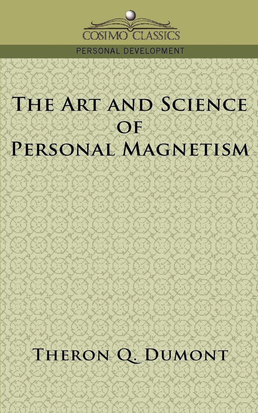 Vorderes Coverbild The Art and Science of Personal Magnetism