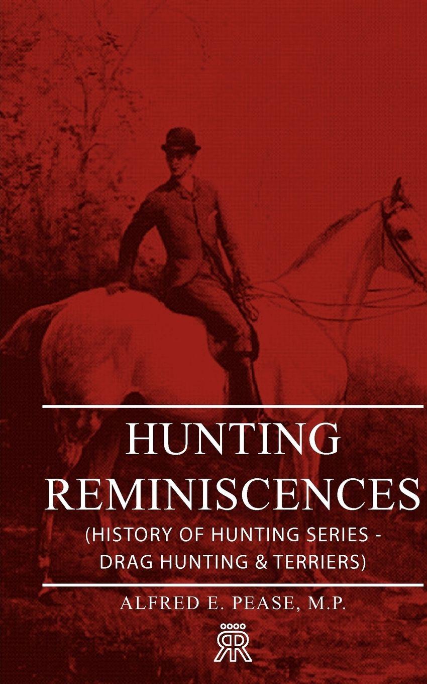 Vorderes Coverbild Hunting Reminiscences (History of Hunting Series - Drag Hunting & Terriers)