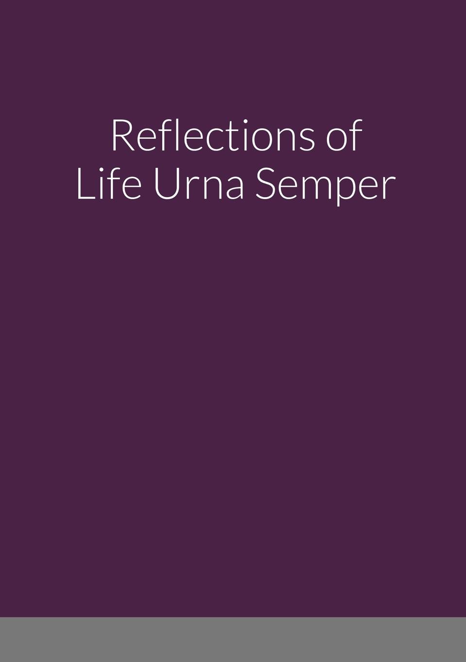 Vorderes Coverbild Reflections of Life Urna Semper