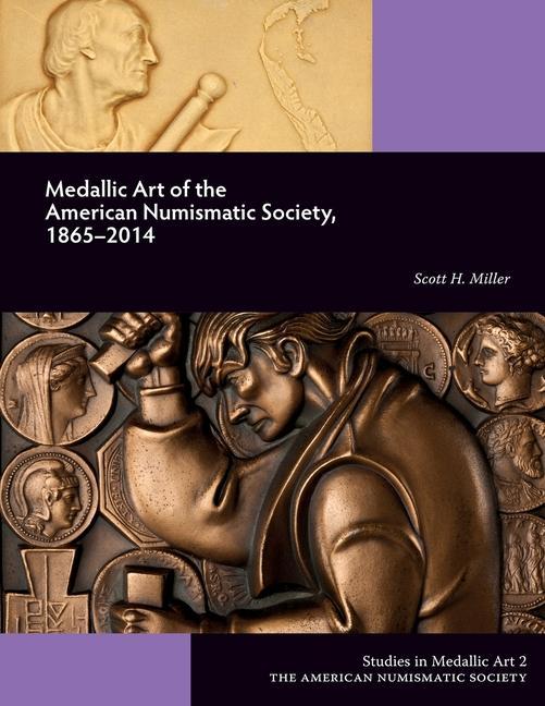 Vorderes Coverbild Medallic Art of the American Numismatic Society, 1865-2014