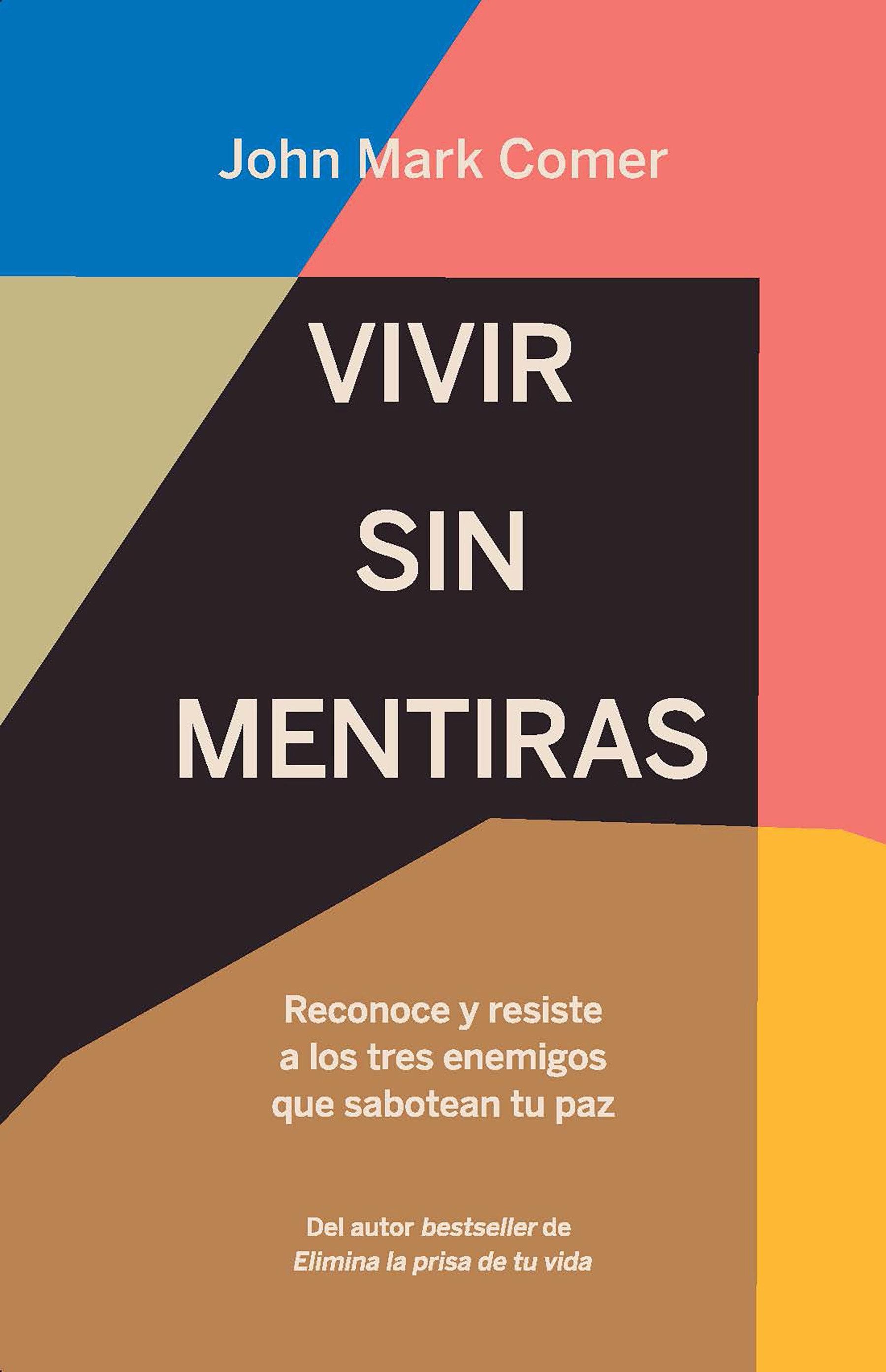 Vorderes Coverbild Vivir Sin Mentiras: Reconoce Y Resiste a Los Tres Enemigos Que Sabotean Tu Paz / Live No Lies: Resisting the World, the Flesh, and the Devil in the Modern Age