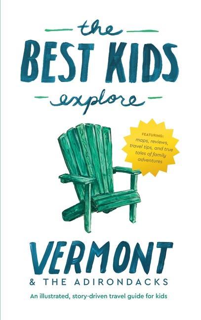 Vorderes Coverbild The Best Kids Explore Vermont & The Adirondacks